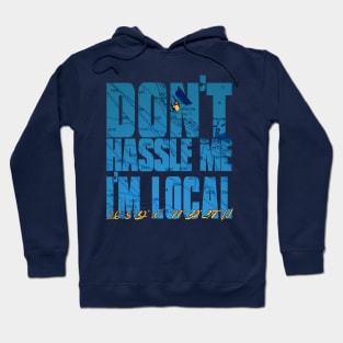 Gorda Cay: Don't Hassle Me I'm Local Hoodie